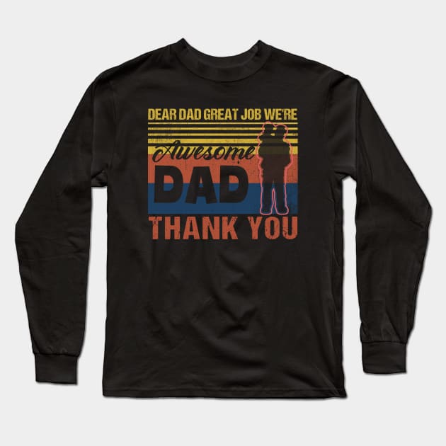 Dear Dad, Great Job! We're Awesome. Thank You - Retro Vintage Father's Day Gift Long Sleeve T-Shirt by MetalHoneyDesigns